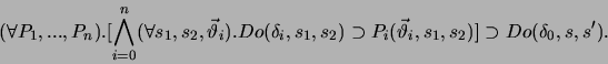 \开始{displaymath}（对于所有P_{1}，…，P_{n}）。[\bigwedge（大楔子）^{无}_{i=0}（对于所有s_{1。。。…\vec{\vartheta}_{i}，s_{1}，s_{2}）]\supset Do（\delta_{0}，s，s'）。\结束{显示方式}