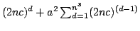 $(2nc)^d + a^2\sum_{d=1}^{n^3} (2nc)^{(d-1)}$