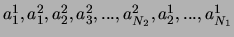 \( a_{1}^{1},a_{1}^{2},a_{2}^{2},a_{3}^{2},...,a_{N_{2}}^{2},a_{2}^{1},...,a^{1}_{N_{1}} \)